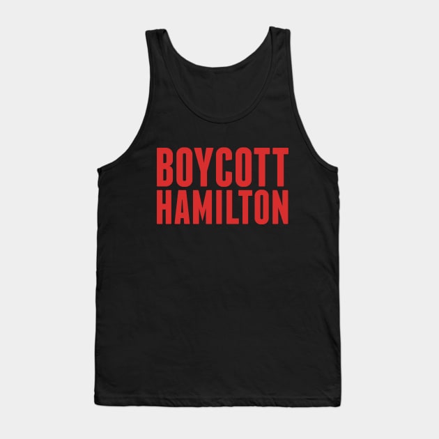 boycott hamilton Tank Top by claudiolemos